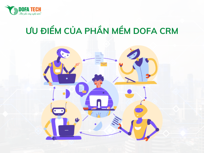uu-diem-cua-phan-mem-dofa-crm