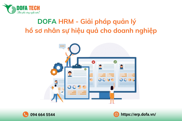 DOFA HRM - Giải pháp quản trị nhân sự toàn diện