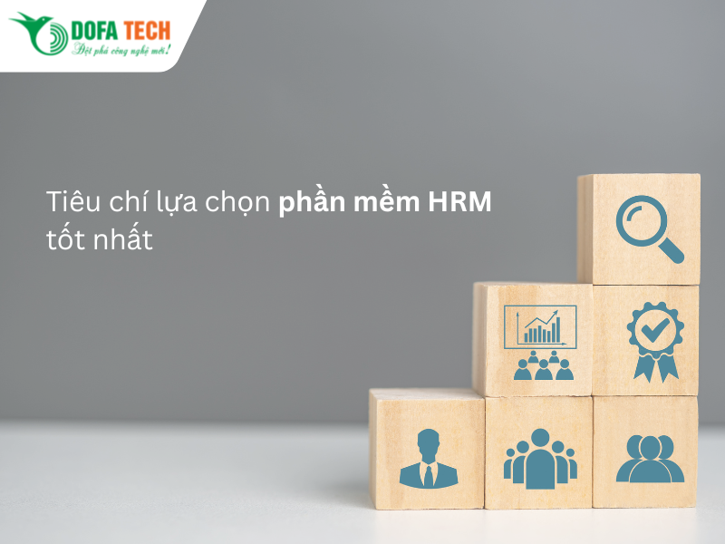 Tieu-chi-lua-chon-phan-mem-HRM-tot-nhat