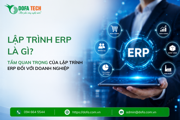 Lập trình ERP là gì? Tầm quan trọng của lập trình ERP đối với doanh nghiệp